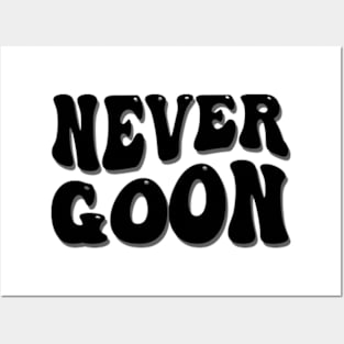 never goon Posters and Art